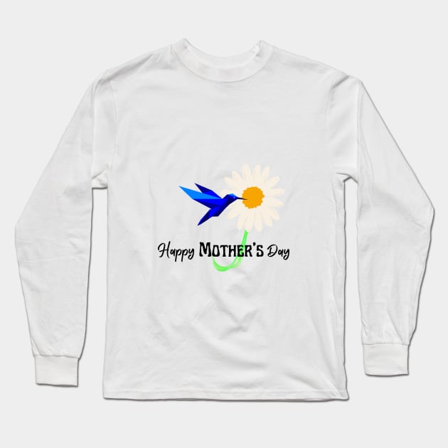 Happy Mothers Day, hummingbird Long Sleeve T-Shirt by FreeSoulLab